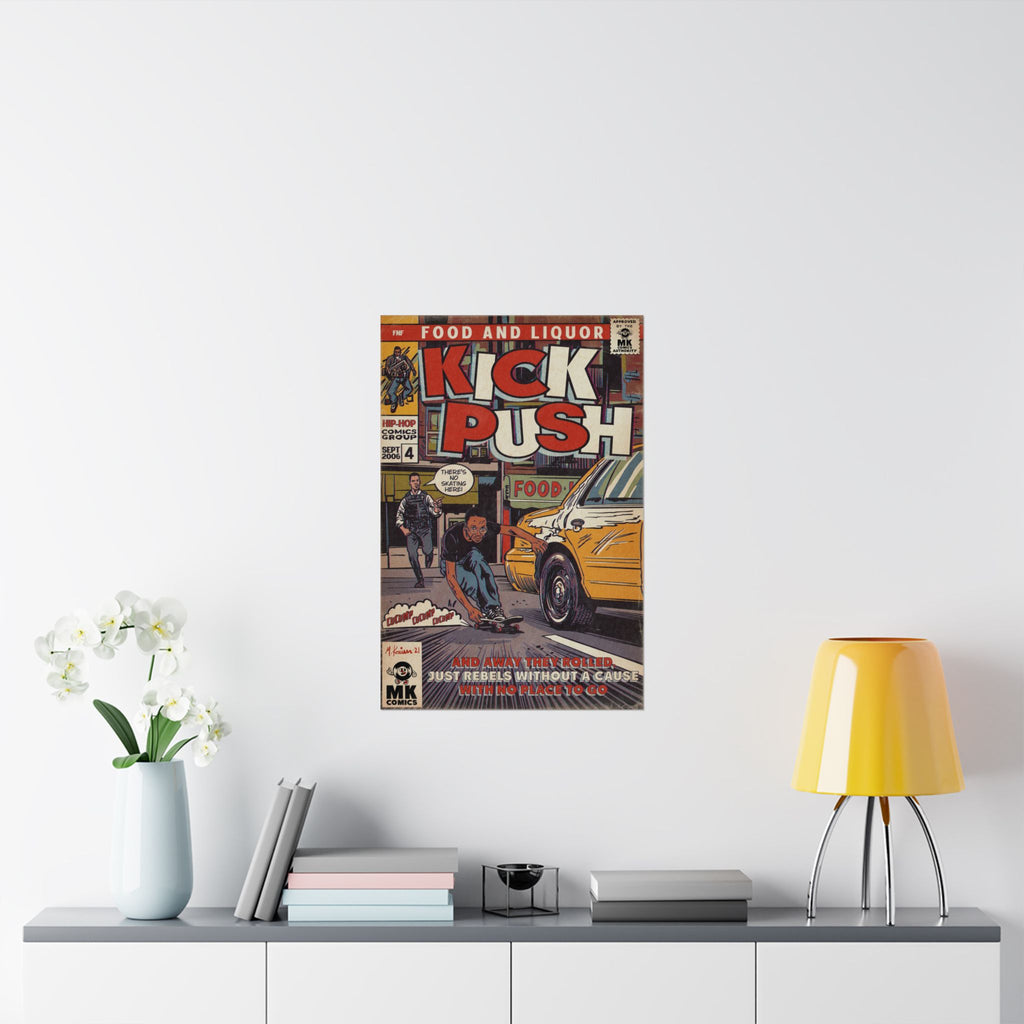 Kick, Push - Matte Vertical Posters