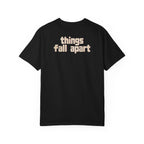 Things Fall Apart - Unisex Comfort Colors T-shirt