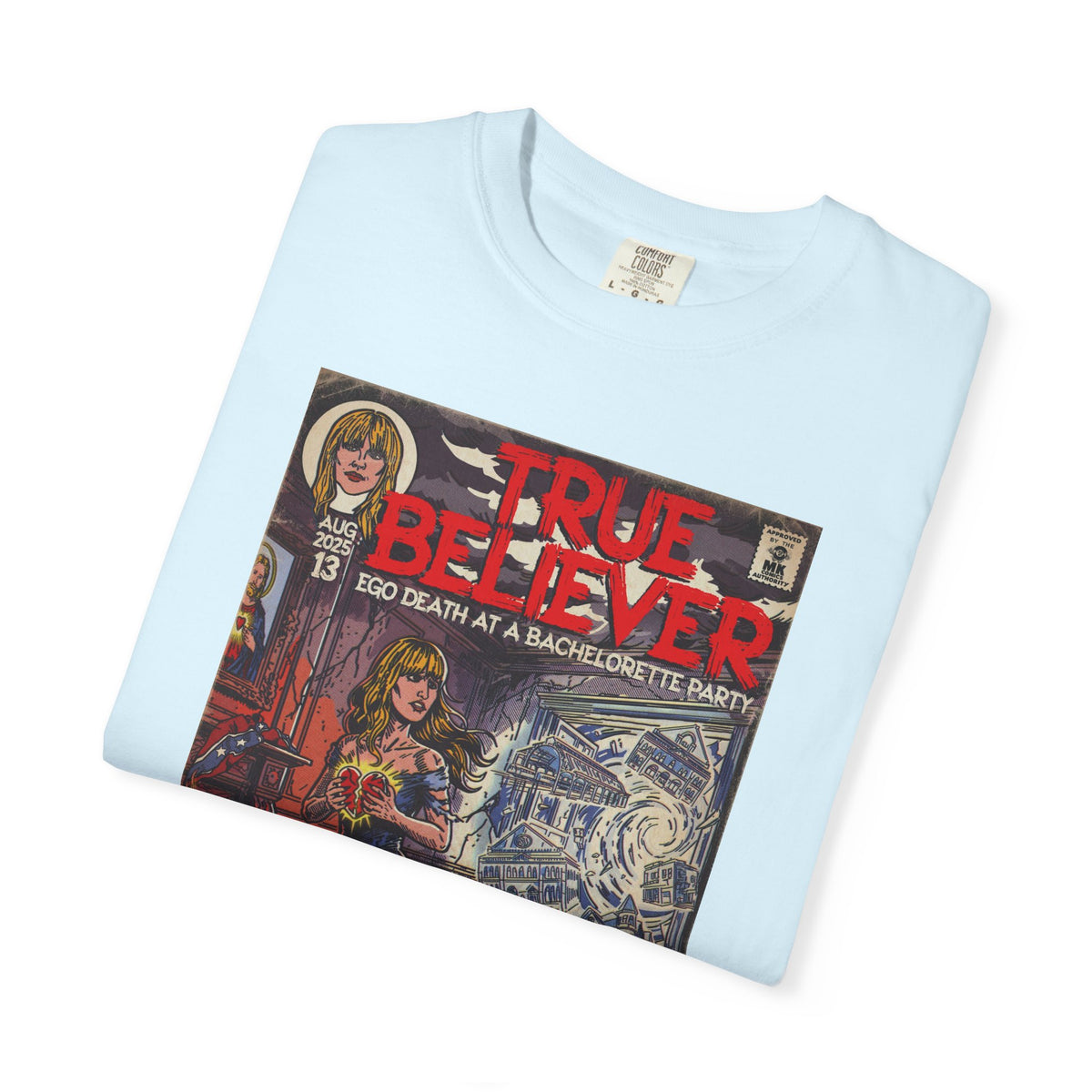 True Believer - Comfort Colors Unisex T-Shirt