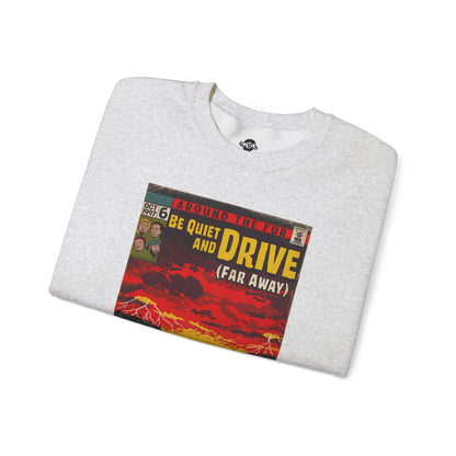 Be Quiet and Drive - Unisex Heavy Blend™ Crewneck Sweatshirt