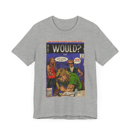 Would? - Unisex Jersey Short Sleeve Tee