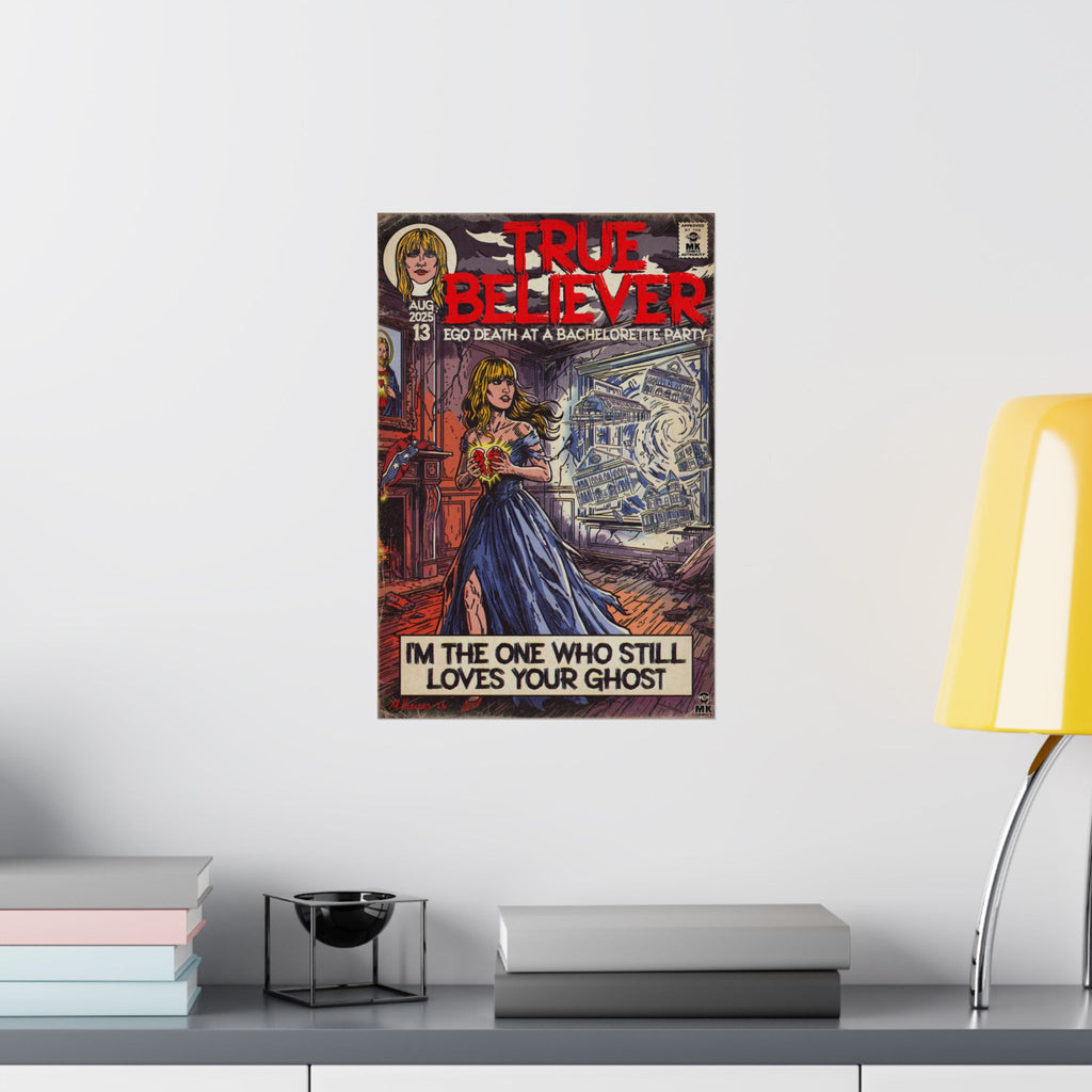 True Believer - Matte Vertical Posters