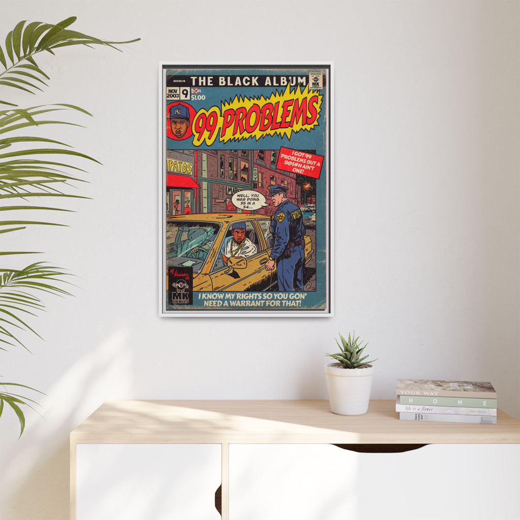 99 Problems - Matte Canvas, Framed (Multi-color)