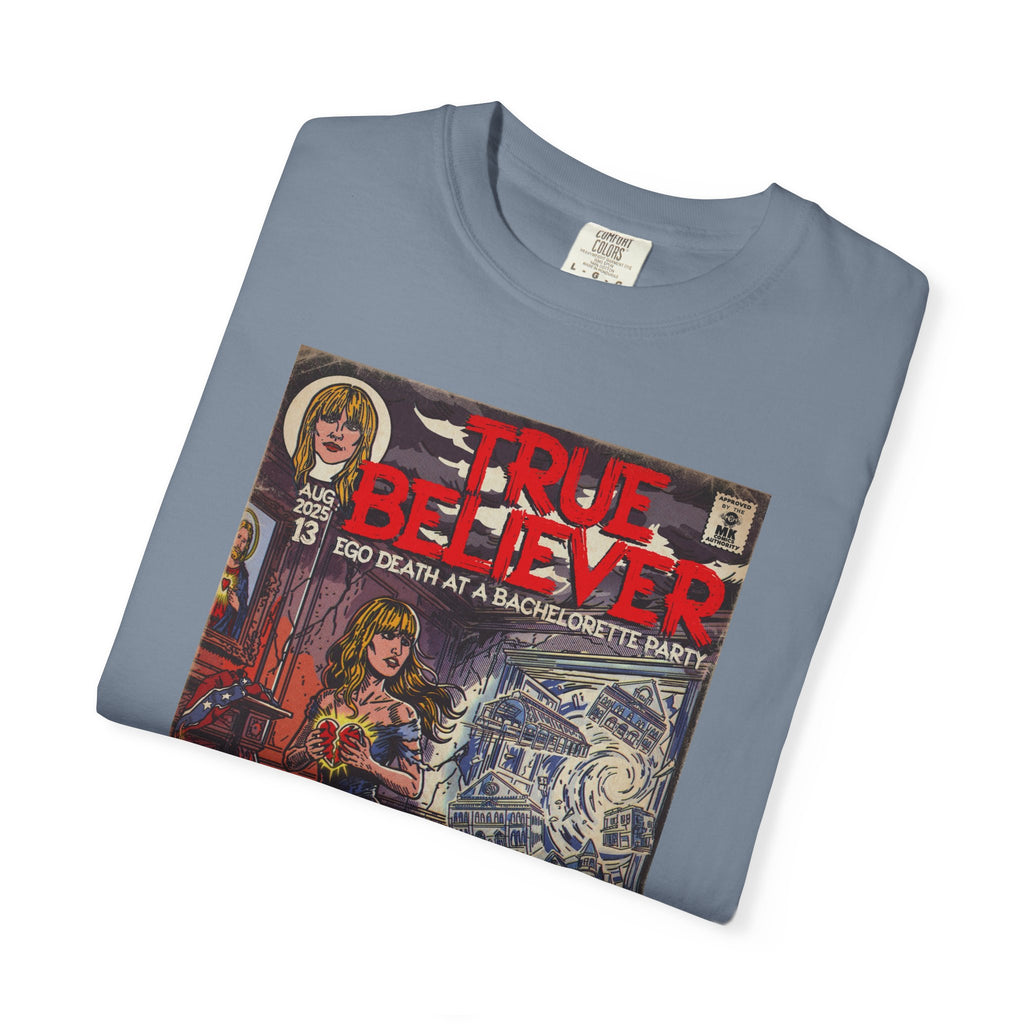 True Believer - Comfort Colors Unisex T-Shirt