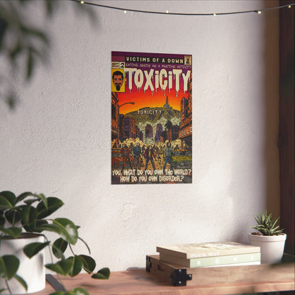 Toxicity - Matte Vertical Posters