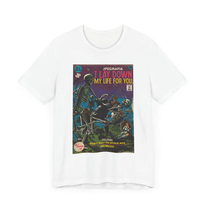 I Lay Down My Life For You - Unisex Jersey Short Sleeve Tee