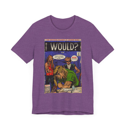 Would? - Unisex Jersey Short Sleeve Tee