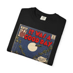 It Was a Good Day - Unisex Comfort Colors T-shirt