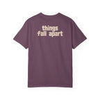 Things Fall Apart - Unisex Comfort Colors T-shirt
