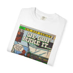 We Gon' Make It - Unisex Comfort Colors T-shirt