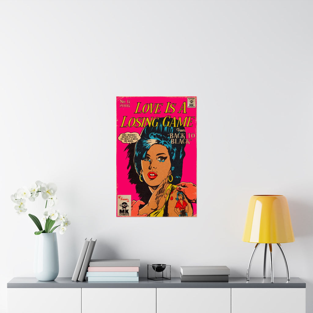 Love Is A Losing Game - Vertical Matte Poster