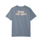 Things Fall Apart - Unisex Comfort Colors T-shirt