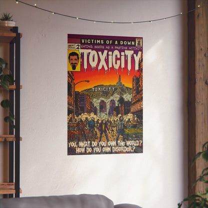Toxicity - Matte Vertical Posters