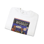 Would? - Unisex Heavy Blend™ Crewneck Sweatshirt