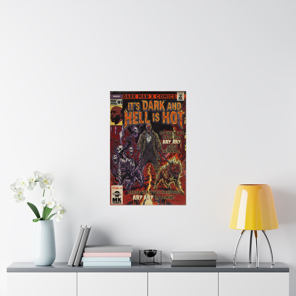 It's Dark & Hell is Hot - Matte Vertical Posters