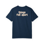 Things Fall Apart - Unisex Comfort Colors T-shirt