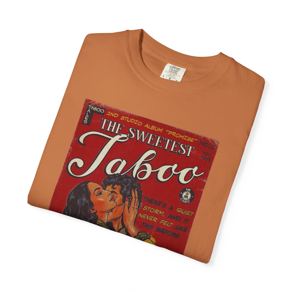 The Sweetest Taboo - Unisex Comfort Colors T-shirt