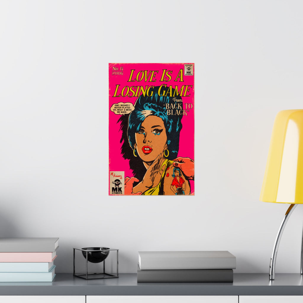 Love Is A Losing Game - Vertical Matte Poster