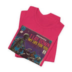 I Lay Down My Life For You - Unisex Jersey Short Sleeve Tee
