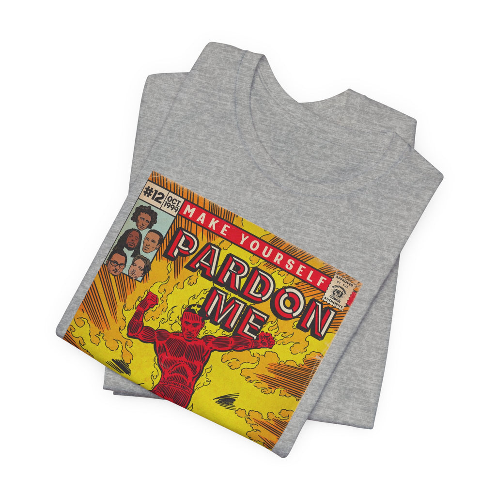 Pardon Me - Unisex Jersey Short Sleeve Tee