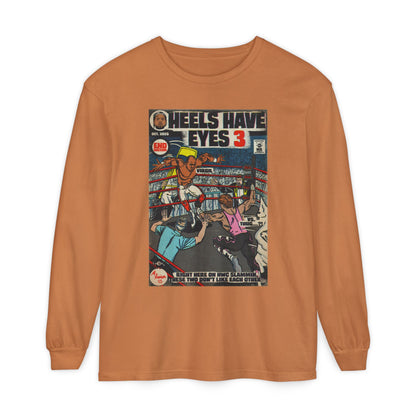 Heels Have Eyes 3 - Unisex Comfort Colors Long Sleeve T-Shirt