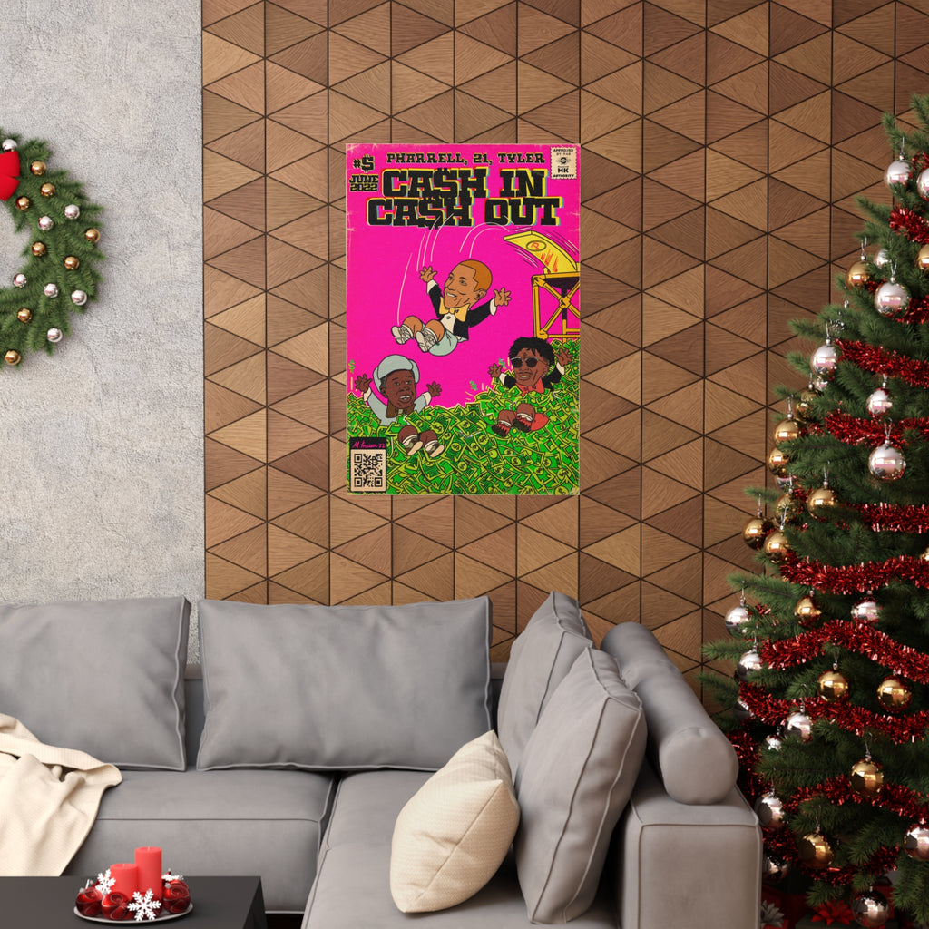 Cash In Cash Out - Vertical Matte Poster