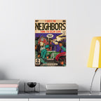 Neighbors - Vertical Matte Posters