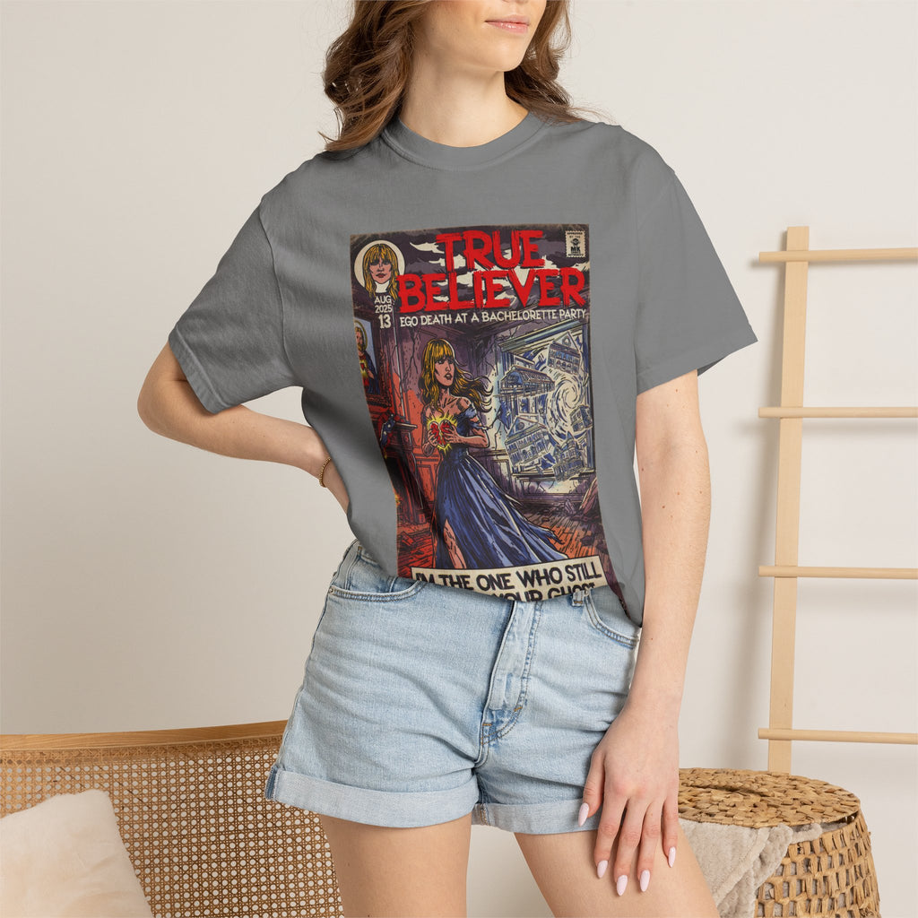 True Believer - Comfort Colors Unisex T-Shirt
