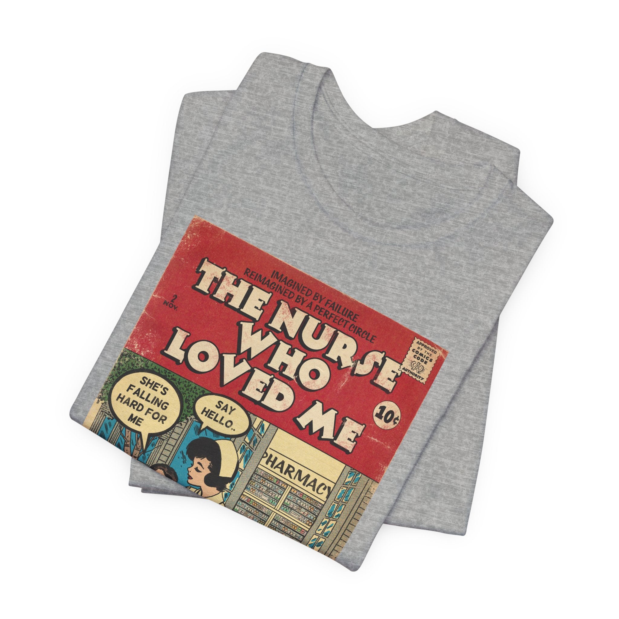 The Nurse Who Loved Me -Unisex Jersey T-Shirt