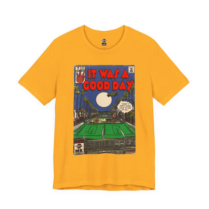 It was a Good Day - Unisex Jersey T-Shirt