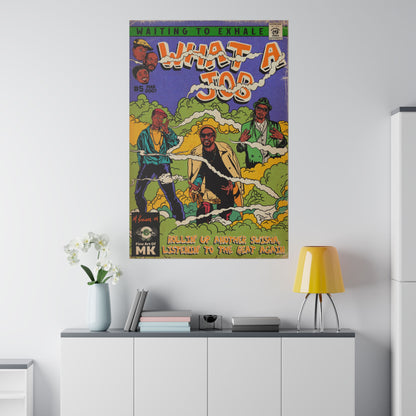 What A Job - Matte Canvas, Stretched, 0.75"