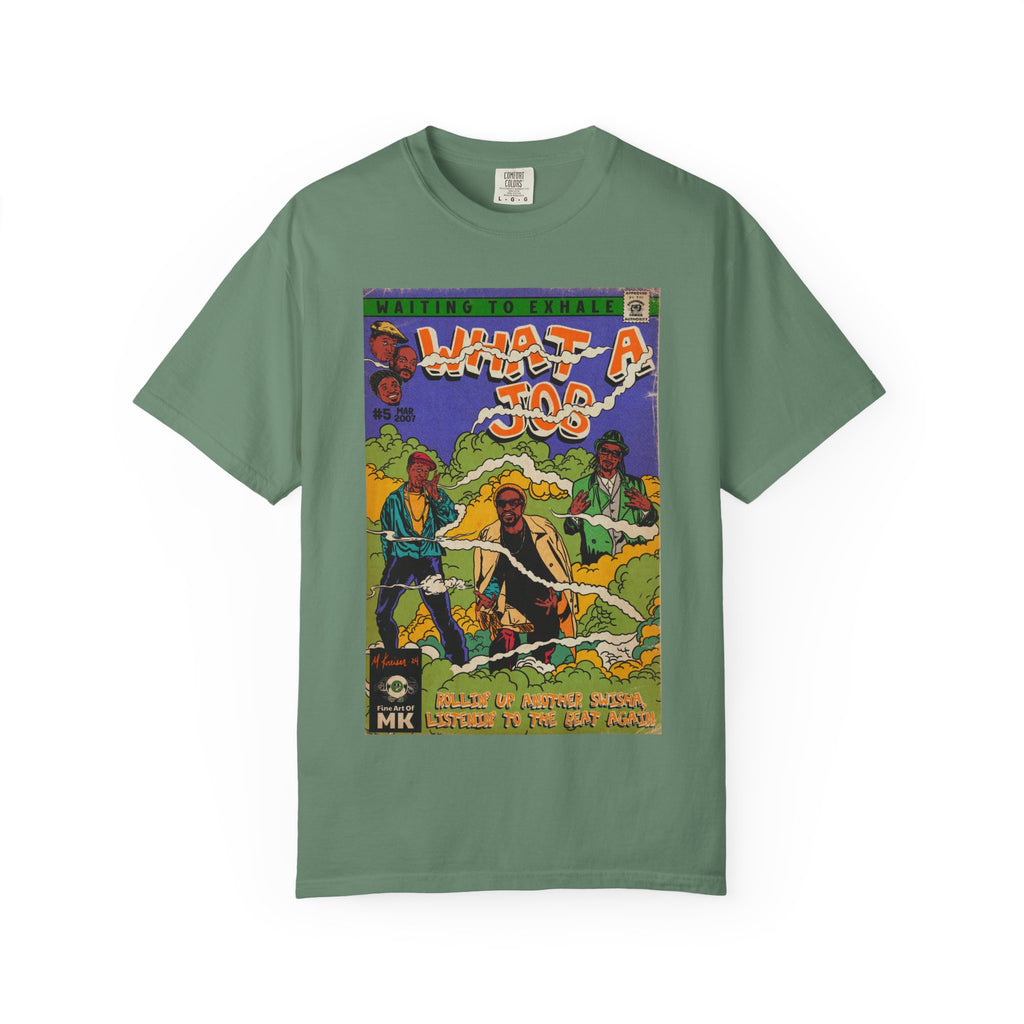 What A Job - Unisex Comfort Colors T-shirt
