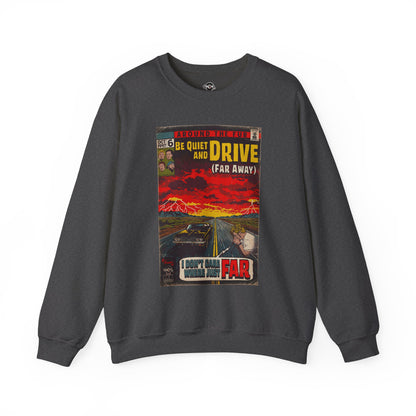 Be Quiet and Drive - Unisex Heavy Blend™ Crewneck Sweatshirt