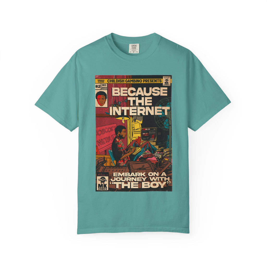 Because the Internet - Unisex Comfort Colors T-shirt