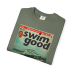 Swim Good - Unisex Comfort Colors T-Shirt