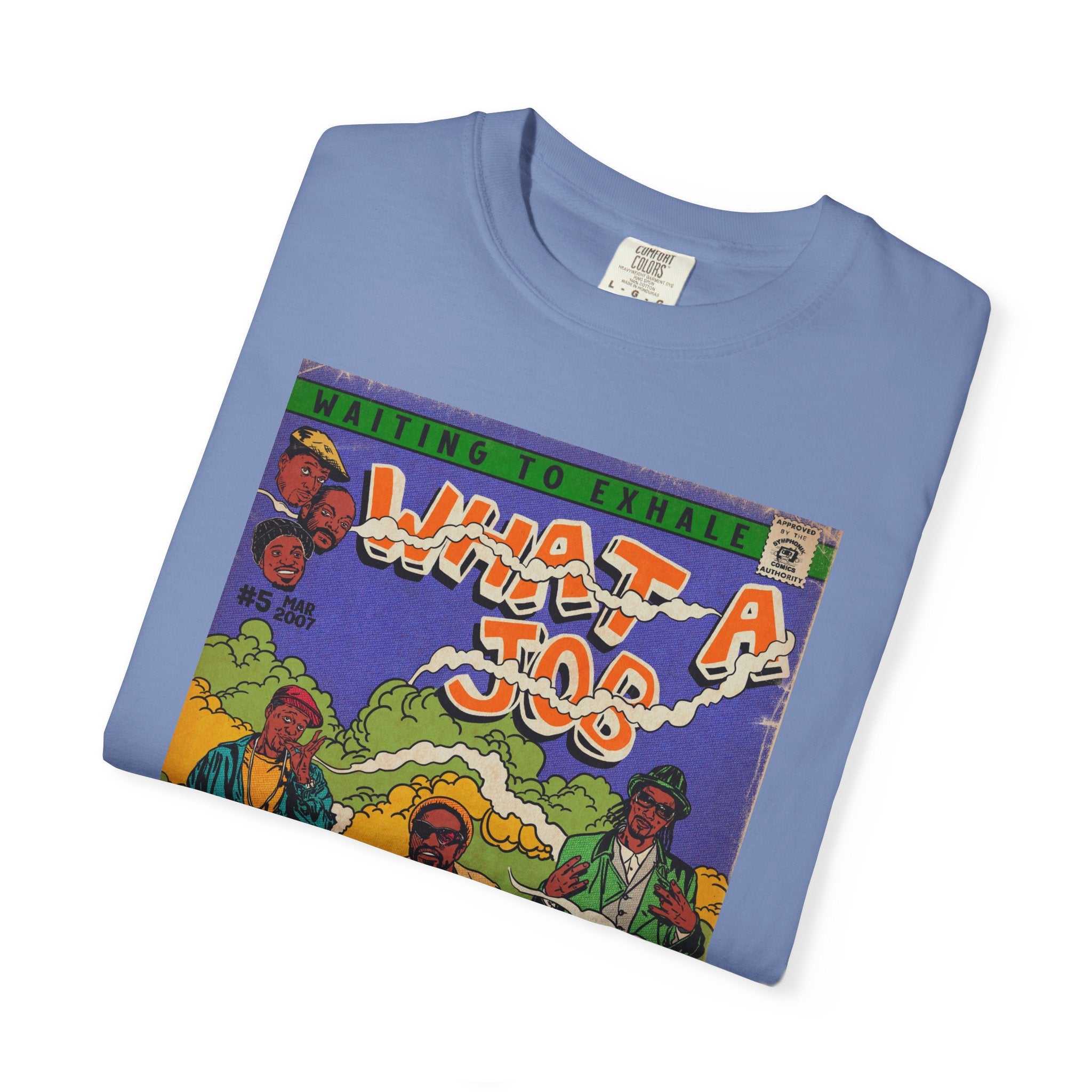 What A Job - Unisex Comfort Colors T-shirt