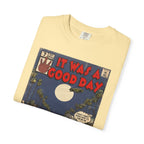 It Was a Good Day - Unisex Comfort Colors T-shirt