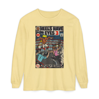 Heels Have Eyes 3 - Unisex Comfort Colors Long Sleeve T-Shirt