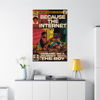 Because The Internet - Vertical Matte Poster