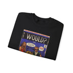 Would? - Unisex Heavy Blend™ Crewneck Sweatshirt