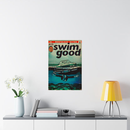 Swim Good - Matte Vertical Posters