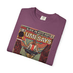 Umi Says - Unisex Comfort Colors T-Shirt