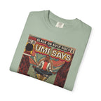 Umi Says - Unisex Comfort Colors T-Shirt