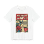 The Nurse Who Loved Me -Unisex Jersey T-Shirt