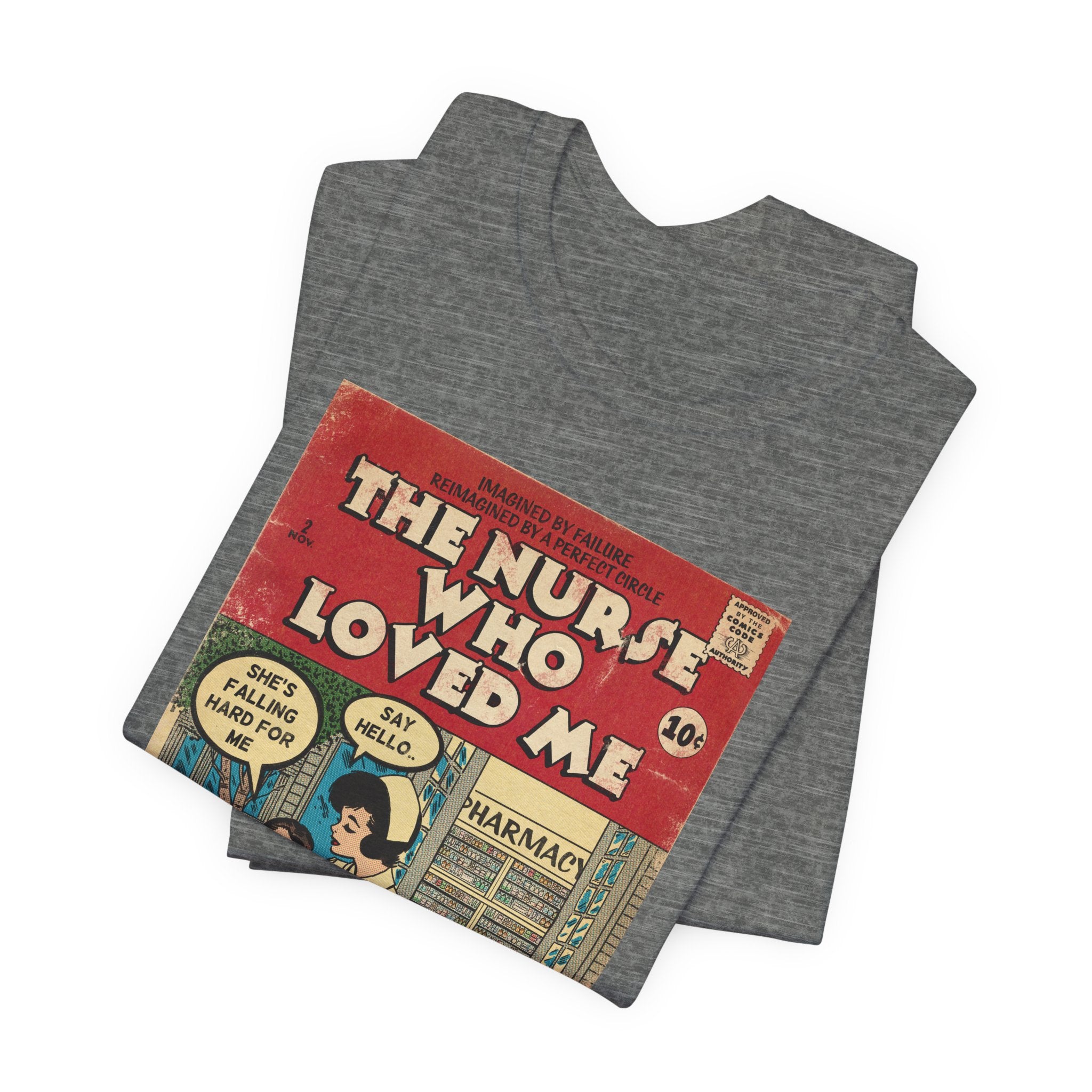 The Nurse Who Loved Me -Unisex Jersey T-Shirt
