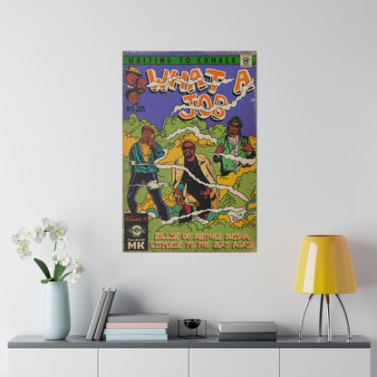 What A Job - Matte Canvas, Stretched, 0.75"