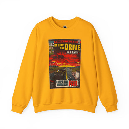 Be Quiet and Drive - Unisex Heavy Blend™ Crewneck Sweatshirt