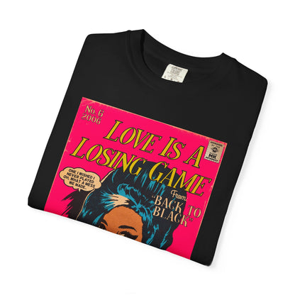 Love is a Losing Game - Unisex Comfort Colors T-shirt