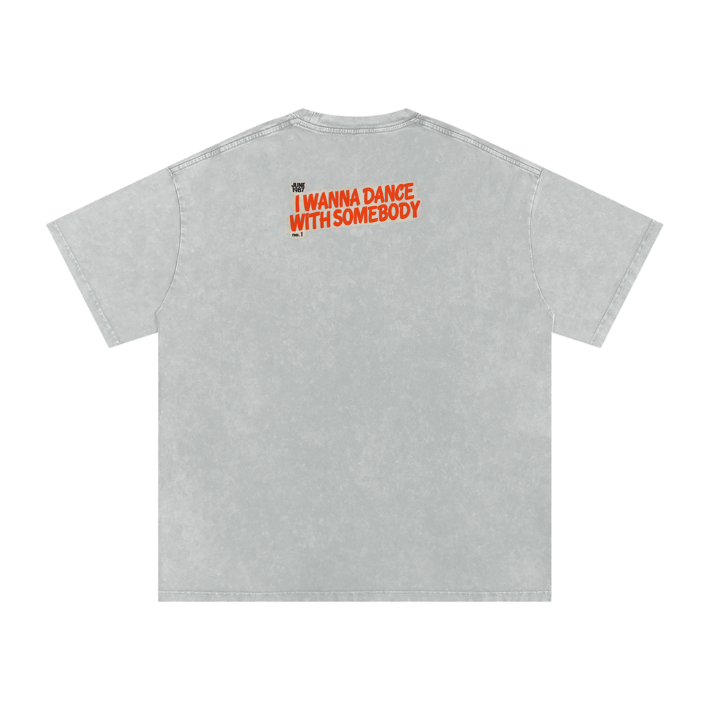 I Wanna Dance with Somebody - Snow Washed Oversized Cotton T-Shirt