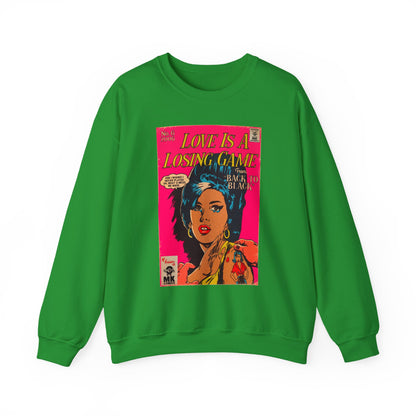 Love Is A Losing Game - Unisex Heavy Blend™ Crewneck Sweatshirt